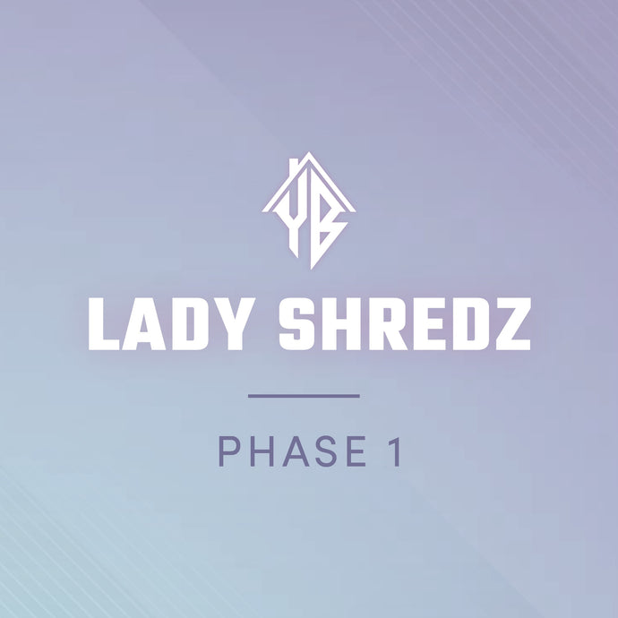 Lady Shredz Phase 1