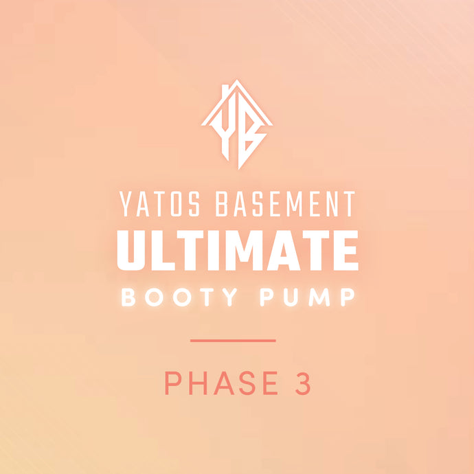 Ultimate Booty Pump Phase 3