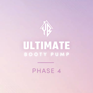 Ultimate Booty Pump Phase 4