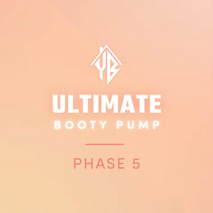 Ultimate Booty Pump Phase 5