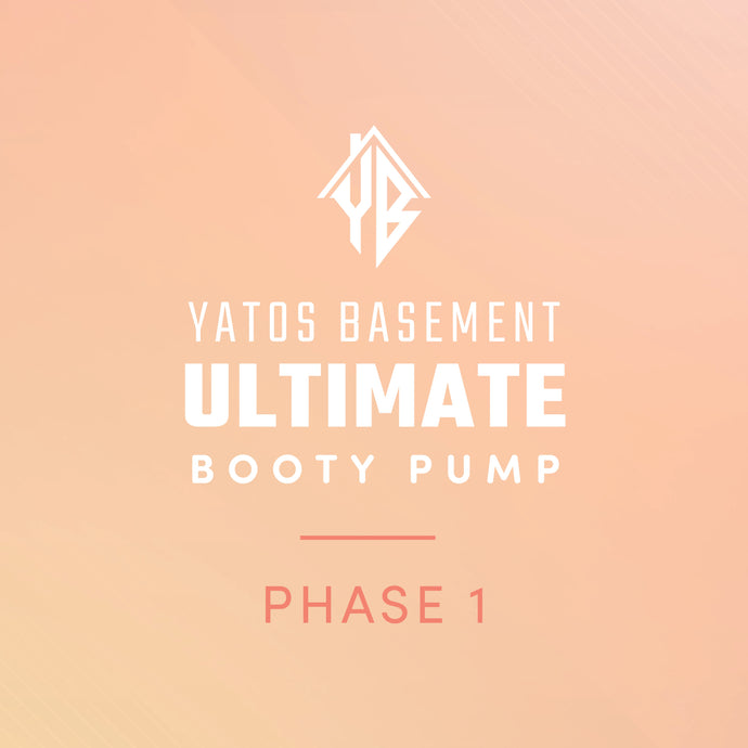 Ultimate Booty Pump Phase 1